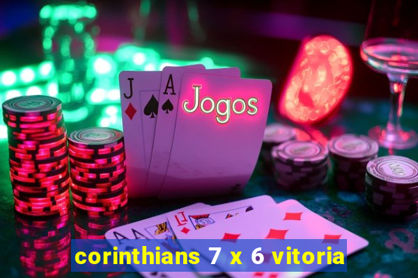 corinthians 7 x 6 vitoria